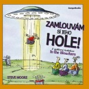 Zamlouvám si jeho hole! (Steve Moore)