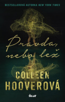 Pravda, nebo lež (Colleen Hooverová)