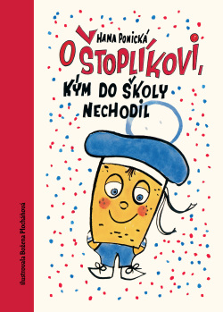O Štoplíkovi, kým do školy nechodil (Hana Ponická)