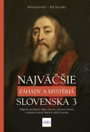 Najväčšie záhady a mystériá Slovenska 3 (Miloš Jesenský, Petr Koutský)
