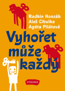 Vyhořet může každý (1. akosť) (Aleš Cibulka, Agáta Pilátová, Radkin Honzák)