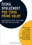 Česká společnost pod tíhou přímé volby (Václav Klaus, Filip Šejvl, Petr Macinka, Jiří Weigl, Ivo Strejček, Ladislav Jakl)