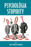 Psychológia stupidity (Jean-Francois Marmion)