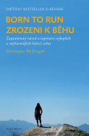 Born to Run - Zrozeni k běhu (1. akosť) (Christopher McDougall)