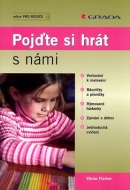 Pojďte si hrát s námi (Václav Fischer)