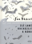 Zlé laně odcházejí k ránu (Jiří Voves, Jan Skácel)