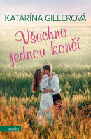 Všechno jednou končí (Katarína Gillerová)