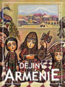 Dějiny Arménie (Michal Řoutil, Lukáš Pecha, Anna Šochová, Petra Košťálová)