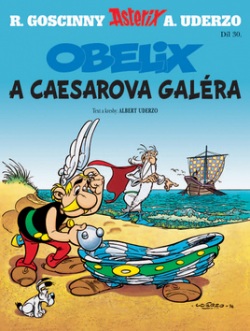 Asterix Obelix a Caesarova galéra (Albert Uderzo, René Goscinny)