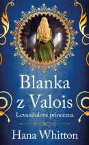 Blanka z Valois – Levandulová princezna (Hana Whitton)