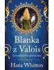 Blanka z Valois – Levandulová princezna (Hana Whitton)