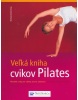 Veľká kniha cvikov Pilates (Michaela Bimbi - Dresp)