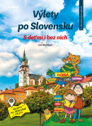 Výlety po Slovensku - S deťmi i bez nich (Martina Antošová, Eva Obůrková)