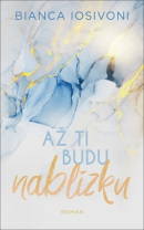 Až ti budu nablízku (Bianca Iosivoni)