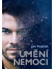 Jan Vojáček: Umění nemoci (Eva Němečková)