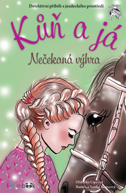 Kůň a já - Nečekaná výhra (Lenka Němcová, Oldřiška Ciprová)