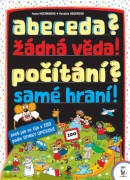 Abeceda? žádná věda! počítání? samé hraní! (Ivana Kocmanová)