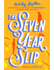The Seven Year Slip (Ashley Poston)