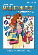 Jak na marketingovou komunikaci (Miroslav Karlíček, kolektív)