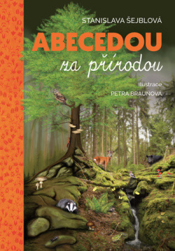 Abecedou za přírodou (Petra Braunová, Stanislava Šejblová)