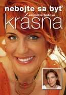Nebojte sa byť krásna (Jaroslava Trpková)