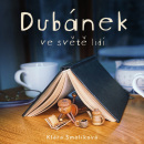 Dubánek ve světě lidí (Audiokniha) (Jan Zadražil, Klára Smolíková)