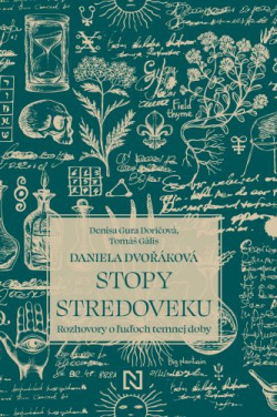 Stopy stredoveku (Tomáš Gális, Denisa Kirchner, Daniela Dvořáková, Denisa Gura Doričová)