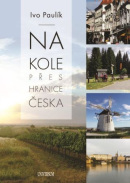Na kole přes hranice Česka (Ivo Paulík)