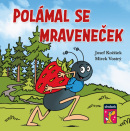 Polámal se mraveneček (Josef Kožíšek)