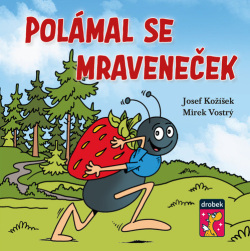 Polámal se mraveneček (Josef Kožíšek)
