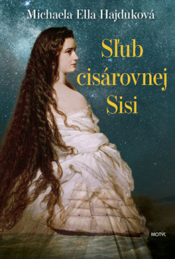 Sľub cisárovnej Sisi (Michaela Ella Hajduková)