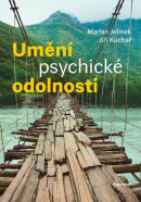 Umění psychické odolnosti (Jiří Kuchař, Marian Jelínek)