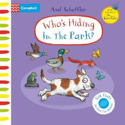 Who´s Hiding in the Park?: A Felt Flaps Book (Axel Scheffler)
