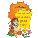 Neuveriteľné dobrodružstvá ježka Feška (Jozef Čekan)