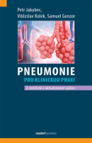 Pneumonie pro klinickou praxi (Petr Jakubec, Vítězslav Kolek)