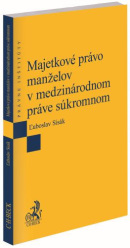 Majetkové právo manželov v medzinárodnom práve súkromnom (Ľuboslav Sisák)