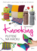 Knooking – pletení na háčku. Základní postupy krok za krokem (Veronika Hugová)