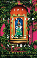 The Daughter of Doctor Moreau (Silvia Moreno-Garcia)