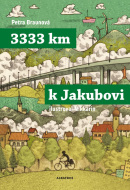 3333 km k Jakubovi (Petra Braunová, Miroslav Korbel)