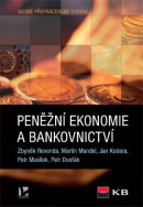 Peněžní ekonomie a bankovnictví (7. vydání) (Zbyněk Revenda, Martin Mandel, Petr Dvořák, Petr Musílek, Jan Kodera)