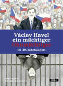 Václav Havel ein mächtiger Ohnmächtiger im 20. Jahrhundert (Martin Vopěnka, Eva Bartošová)