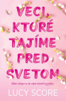 Veci, ktoré tajíme pred svetom (Lucy Score)