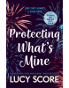 Protecting What's Mine (Lucy Score)