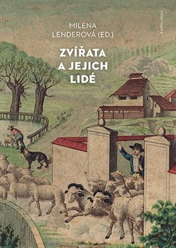 Zvířata a jejich lidé (Milena Lenderová)