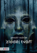Zloděj tváří (Arnošt Vašíček)