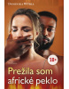 Prežila som africké peklo