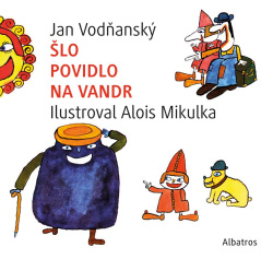 Šlo povidlo na vandr (Jan Vodňanský)