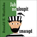 Jak neuloupit smaragd (Audiokniha) (Donald E. Westlake, David Novotný)