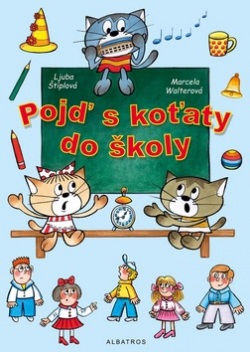 Pojď s koťaty do školy (Marcela Walterová, Ljuba Štíplová)