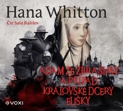 Adam ze Zbraslavi a případ královské dcery Elišky (audiokniha) (Hana Whitton)